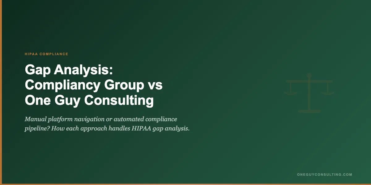 Compliancy Group vs One Guy Consulting: HIPAA gap analysis comparison for small healthcare practices