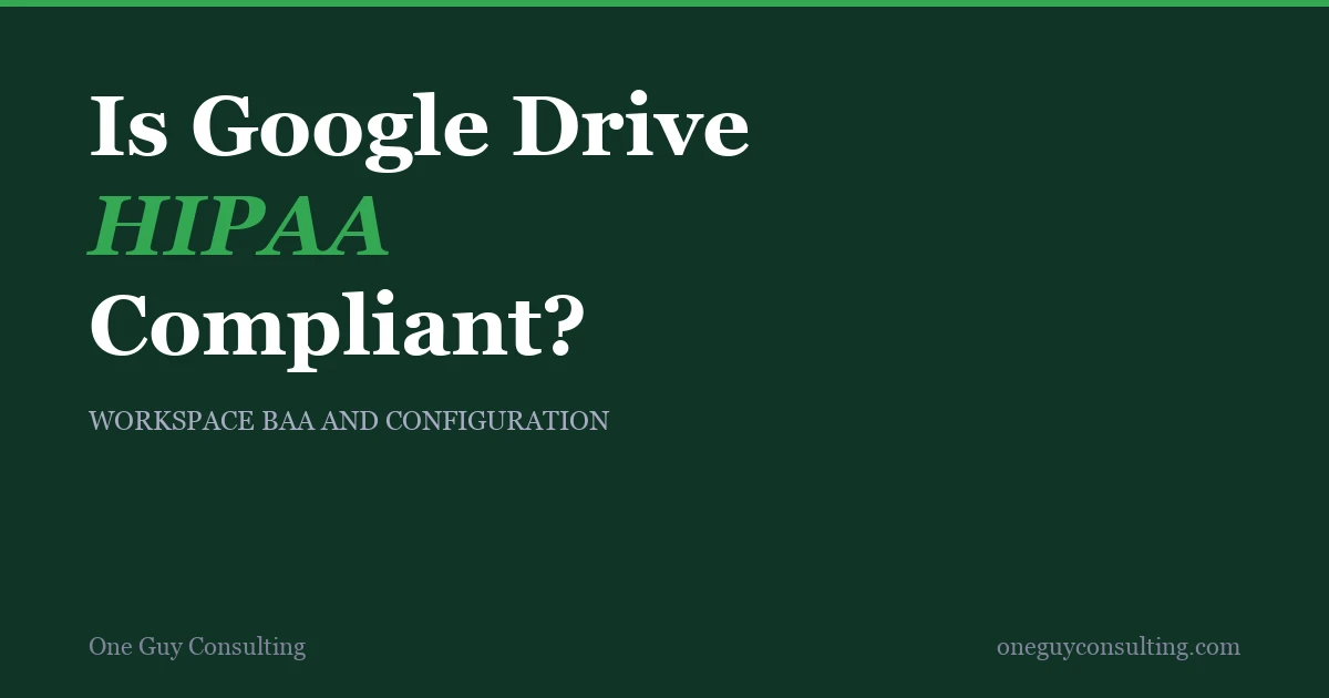 Google Drive logo with HIPAA compliance analysis for healthcare cloud storage