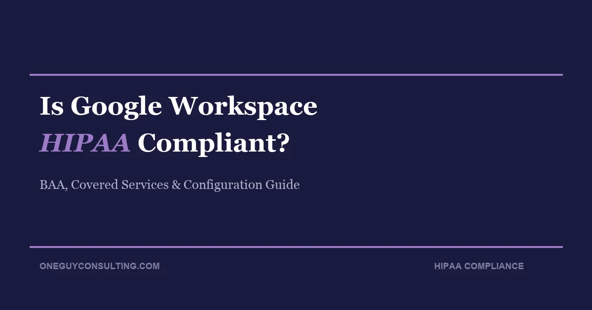 Google Workspace HIPAA compliance settings and BAA setup in Admin Console