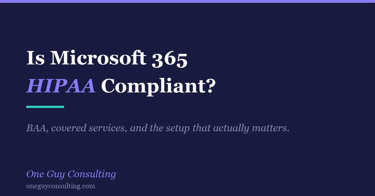 Microsoft 365 HIPAA compliance settings, BAA, and email security configuration