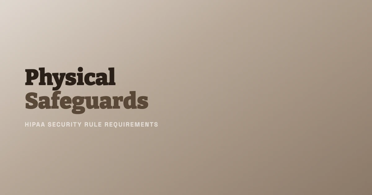 Physical Safeguards for HIPAA Security Rule Requirements
