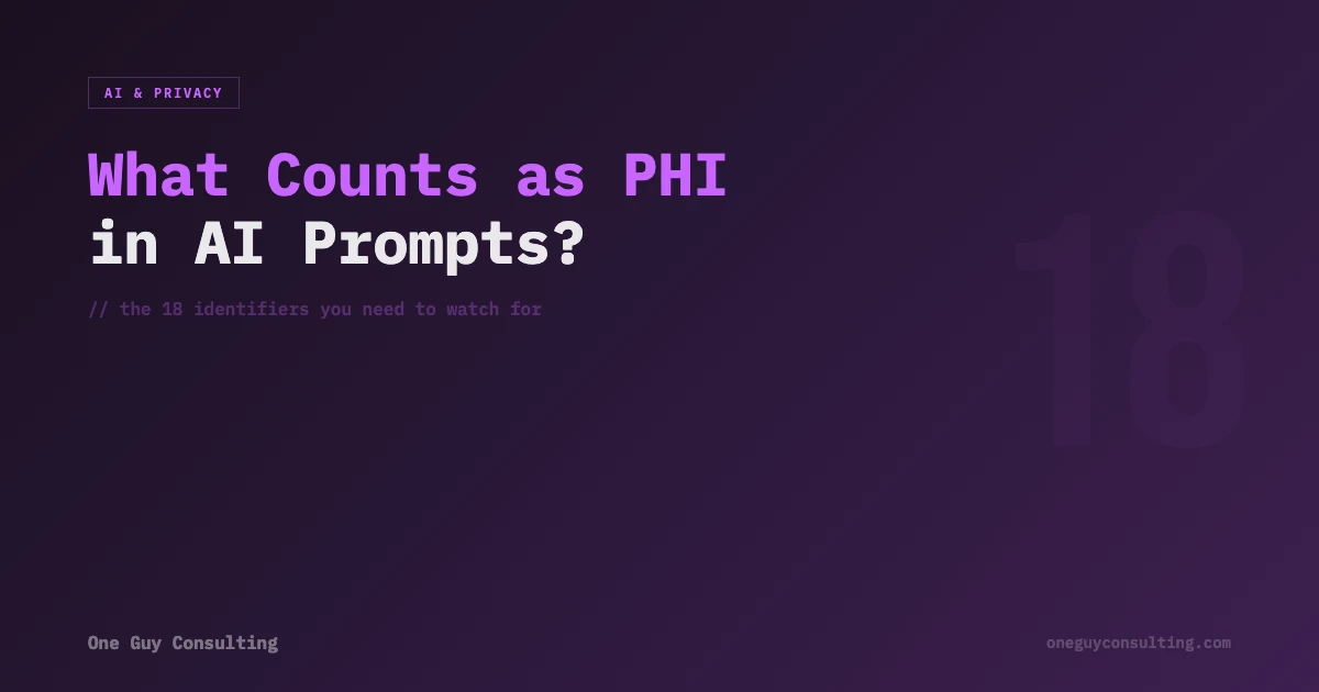 What Counts as PHI in AI Prompts 18 Identifiers